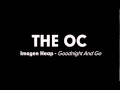 The OC Music - Imogen Heap - Goodnight And Go