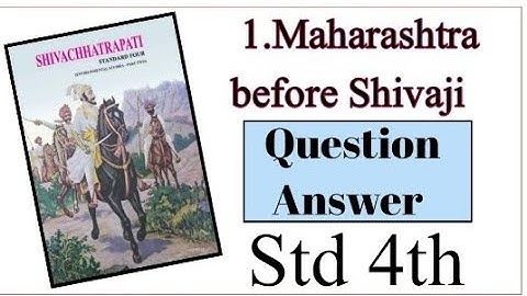 Standard 4th | Subject History | Maharashtra before Shivaji | Question Answer | English Medium |