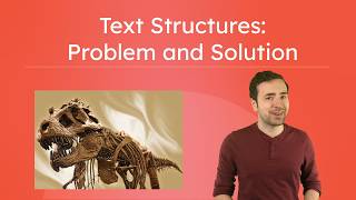 Text Structures: Problem and Solution - Identifying How Authors Organize Text