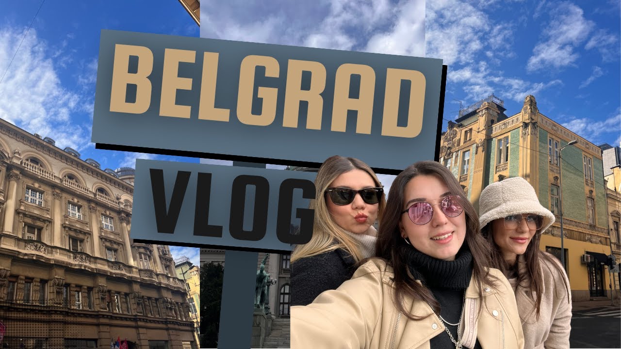 KIZ KIZA BELGRAD | VLOG