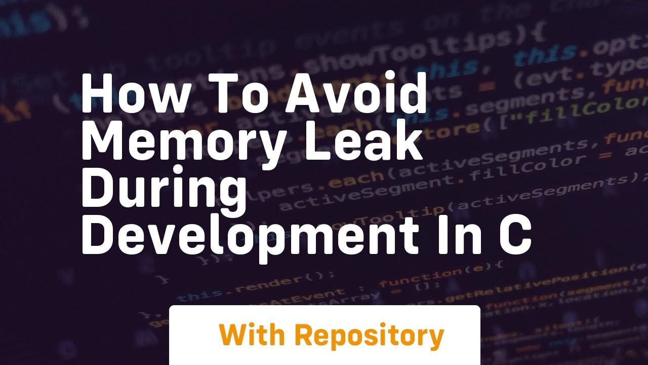 how to avoid memory leak during development in c - YouTube