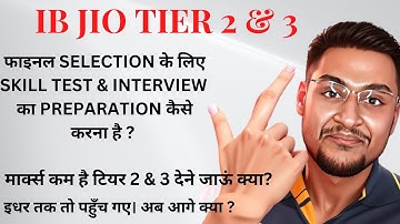 IB JIO TIER 2 & 3 PREPARATION STRATEGY | HOW TO PREPARE FOR IB JIO SKILL TEST (2023)