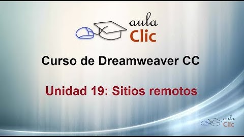 Curso de Dreamweaver CC. 19. Configurar un sitio remoto.