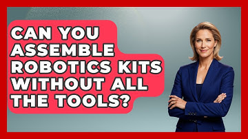 Can You Assemble Robotics Kits Without All The Tools? - Test