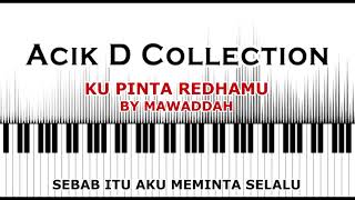 MAWADDAH - KU PINTA REDHAMU (LIRIK) BY ACIK D COLLECTION