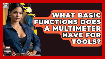 What Basic Functions Does A Multimeter Have For Tools? - ToolBench Pros