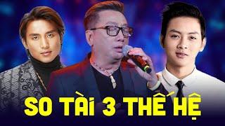 SO TÀI 3 THẾ HỆ - Hát Live NGÀY VUI QUA MAU Ai Là Người Hay Nhất | Trường Vũ, Đan Nguyên, Hoài Lâm