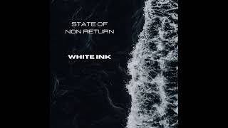 State of Non Return - White Ink (2024) Full Album