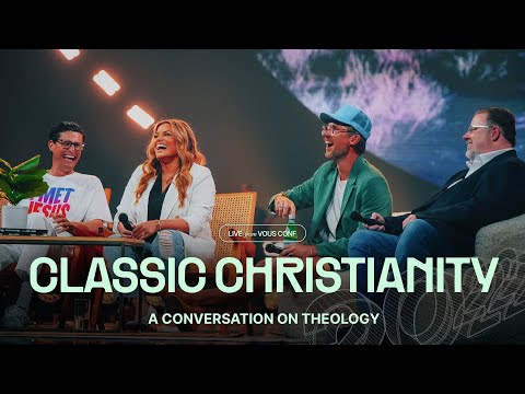 Classic Christianity: A Conversation On Theology — Rich Wilkerson Jr, Chad Veach, Judah Smith & more