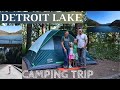 First Time Camping Detroit Lake Oregon