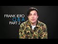 Frank Iero — The PV Fan Q&A Part 2 (Interview)