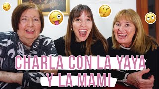 CHARLA CON LA YAYA Y LA MAMI l @CARLA_DIPINTO