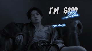 Kim Taehyung - I'm Good (Blue) - [FMV]