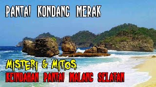 The Mystery of the South Malang Coast, KONDANG MERAK BEACH (The mystery & myths behind its beauty)