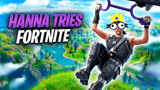 Hanna Tries FORTNITE!