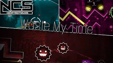 "Waste My Time" | My Entry for NCS Gauntlet Contest | Geometry Dash 2.2