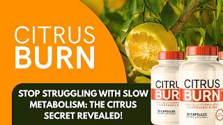 Citrus Burn: Healthy Weight Loss
