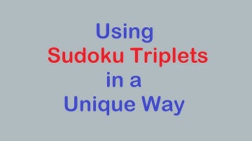 Sudoku Primer 270 - a Unique Thing About Triplets