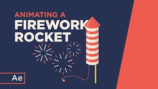 How To Animate a Firework Rocket (smoke, fire, stroke explosion) - After Effects Tutorial