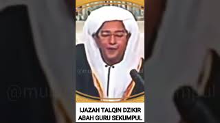 Ijazah Talqin Dzikir Laa Ilaaha Illallaah Oleh Abah Guru Sekumpul