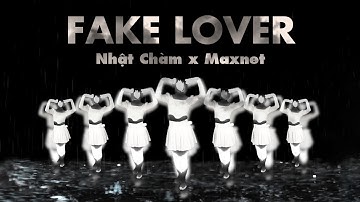 FAKE LOVER -  MAXNET x NHẬT CHÀM | Official Music Video