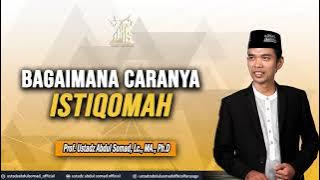 BAGAIMANA CARANYA ISTIQOMAH? ᴴᴰ | Ustadz Abdul Somad, Lc., MA