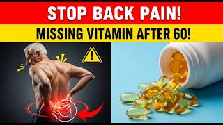 Over 60? The #1 Vitamin That Eases Spine Pain (Doctors Often Overlook This!)