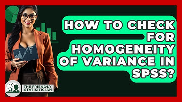 How To Check For Homogeneity Of Variance In SPSS? - The Friendly Statistician