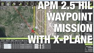 APM 2.5  "Hardware in the Loop" Simulation and Auto Flight Mode for Waypoint Mission in X-Plane