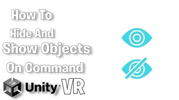 How To Hide And Show Objects On Command In Unity VR