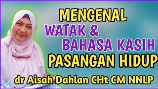 dr Aisah Dahlan CHt - Mengenal Watak Pasangan [&]  Mengenal Bahsa Kasih Pasangan - dr Aisyah Dahlan