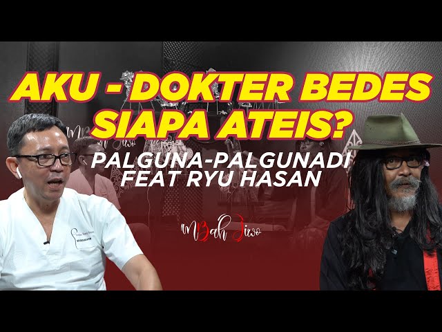 Aku - Dokter Bedes Siapa Ateis? Palguna Palgunadi Ft. Ryu Hasan | Mbah Jiwo class=