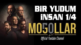 Moğollar - Bir Yudum İnsan 1/4 [© 2018 Soundhorus]