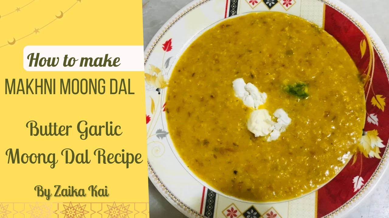 Easy Tadke Wali Moong Dal Recipe By Zaika Kai | Butter Garlic Moong Dal | Makhani Moong Dal Recipe
