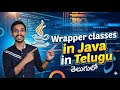 #34 Wrapper Classes in Java in Telugu #javatutorialtelugu #wrapperClassesTelugu