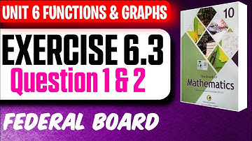 Exercise 6.3 | Unit 6: Functions and Graphs | Class 10 Maths | Federal Board
