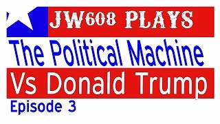 Political Machine 2016: Deathbot Model #608 v Donald Trump Ep 3 My Old Kentucky Home