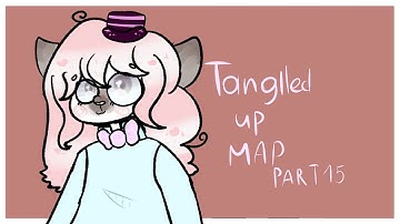 |Tangled Up| |MAP| | part 15|