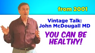 John McDougall - 2001 Vintage Talk! by VegSource - Jeff Nelson 8,387 views 2 years ago 57 minutes