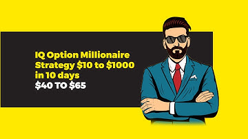 IQ Option Millionaire Strategy $10 to $1000 in 10 days PART 5 $40TO $65
