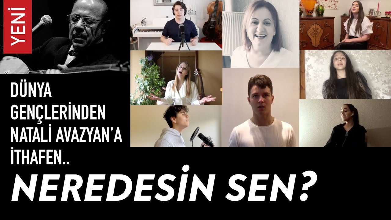 Neredesin Sen? | Arlet Natali Avazyan'a ithafen | Neşet Ertaş'ın eserini dünya gençleri seslendirdi