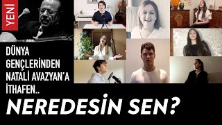 Neredesin Sen? | Arlet Natali Avazyan'a ithafen | Neşet Ertaş'ın eserini dünya gençleri seslendirdi