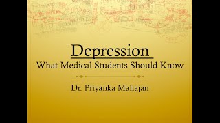 Depression - What Medical Students Should Know - Dr. Priyanka Mahajan