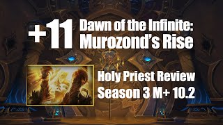  11 Murozond's Rise | Learning Holy Priest M  | Dragonflight Season 3 Mythic Plus 10.2