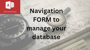 Mastering Microsoft Access: Build a Navigation Form