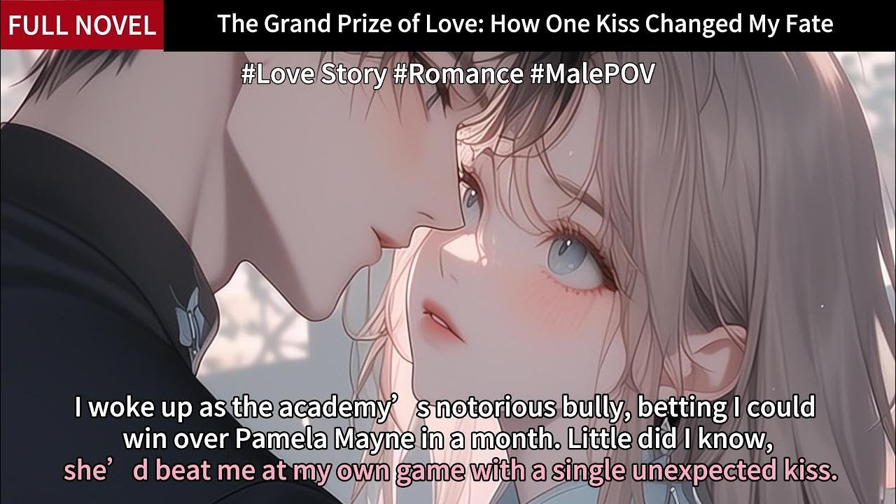 The Grand Prize of Love How One Kiss Changed My Fate Full Length Love
