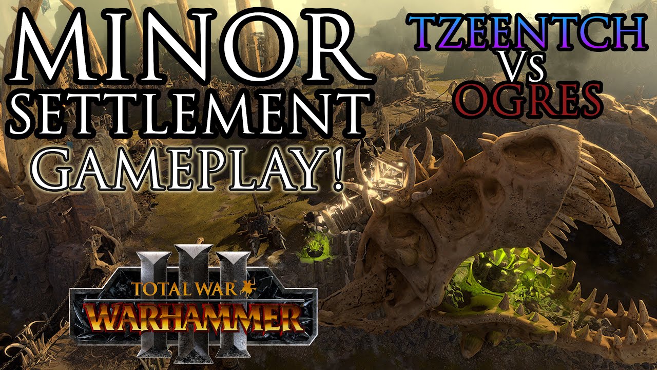 MINOR SETTLEMENT Gameplay! | Tzeentch vs Ogres - Warhammer 3