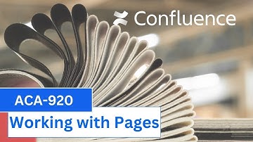 Working with Pages | ACA-920 Confluence Essentials Study Session #4