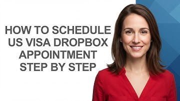 How to Schedule Us Visa Dropbox Appointment Step By Step - AshleyHowTo