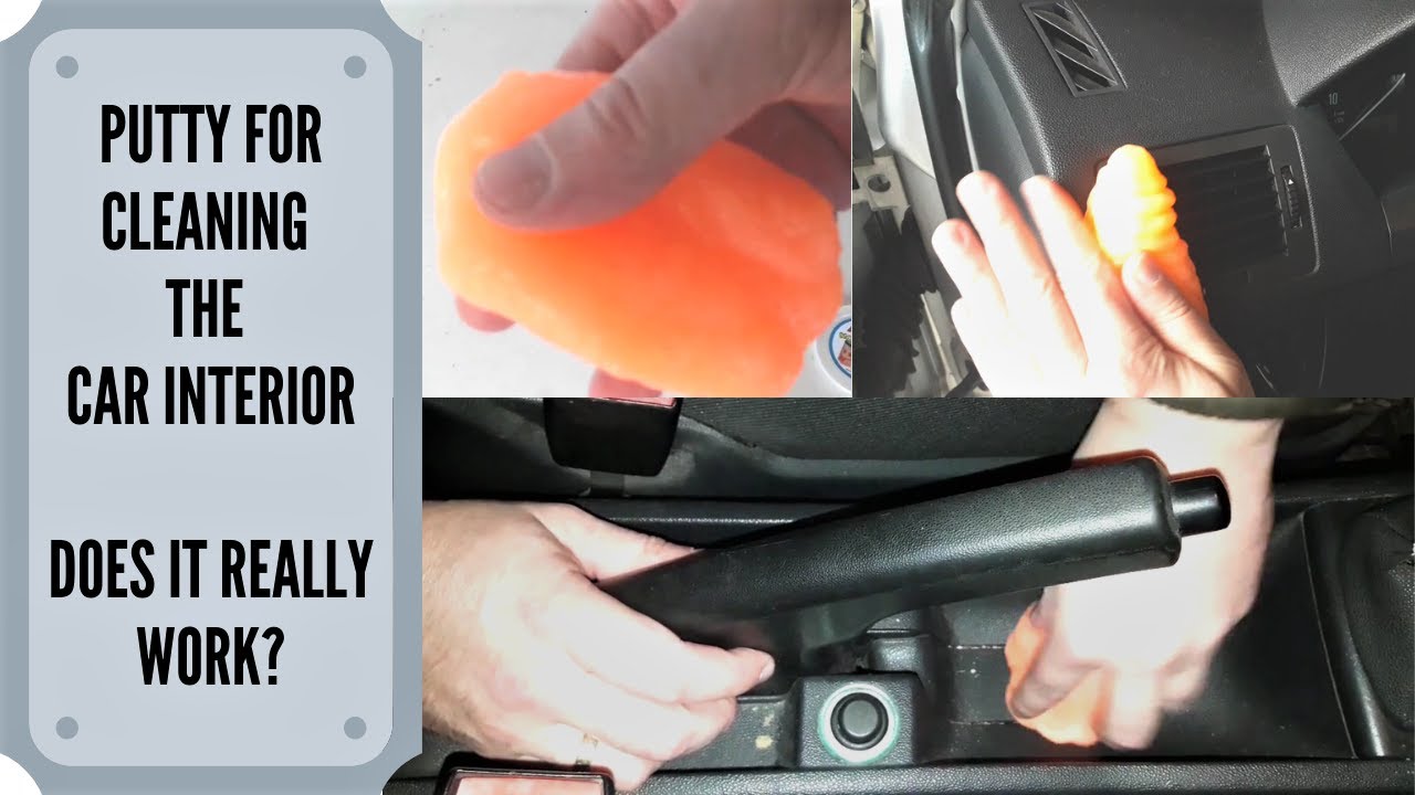 Putty For Cleaning The Car Interior-Does It Really Work And How to